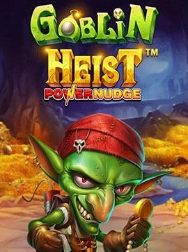PG SLOT Goblin Heist Powernudge Goblin Heist Powernudge